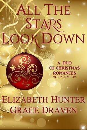 All the Stars Look Down by Grace Draven, Elizabeth Hunter