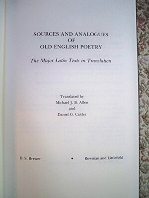 Sources and analogues of Old English poetry: The major Latin texts in translation by Michael J.B. Allen