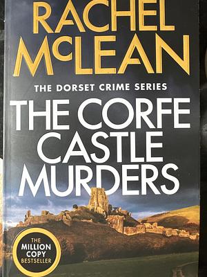 The Corfe Castle Murders by Rachel McLean