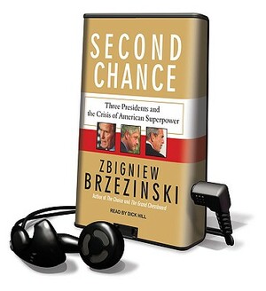 Second Chance: Three Presidents and the Crisis of American Superpower by Zbigniew Brzeziński