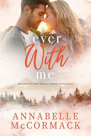 Ever With Me by Annabelle McCormack