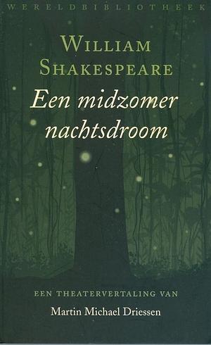 Een midzomernachtsdroom by Martin Michael Driessen, William Shakespeare