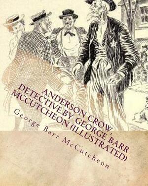 Anderson Crow, detective.by George Barr McCutcheon (Illustrated) by George Barr McCutcheon