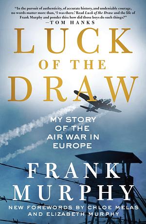 Luck of the Draw: My Story of the Air War in Europe by Frank Murphy