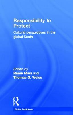 Responsibility to Protect: Cultural Perspectives in the Global South by 