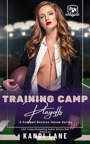 Playoffs: Reverse Harem Erotic Football Romance by Kandi Lane, Kandi Lane, Britney Bell