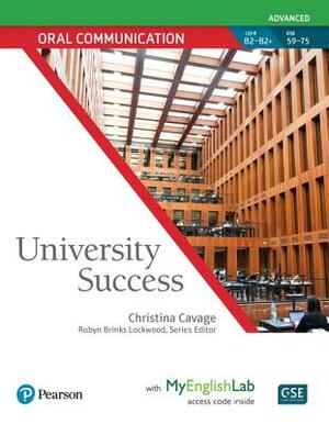 University Success Oral Communication Advanced, Student Book with Myenglishlab by Christina Cavage