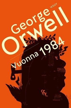 Vuonna 1984 by George Orwell