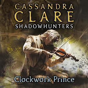 Clockwork Prince by Cassandra Clare