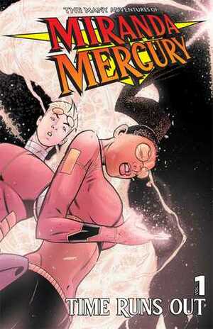 The Many Adventures of Miranda Mercury: Time Runs Out by Brandon Thomas, Lee Ferguson