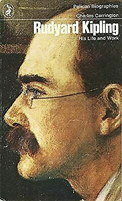 Rudyard Kipling: His Life and Work by Charles Carrington