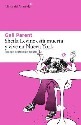 Sheila Levine Esta Muerta y Vive En Nueva York by Gail Parent