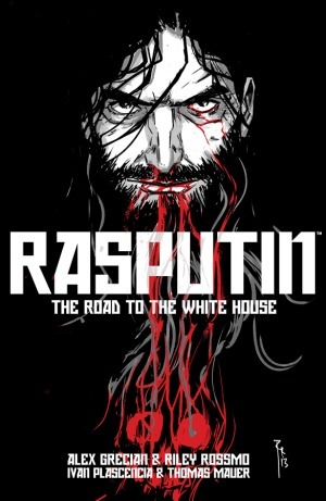 Rasputin, Vol. 2: The Road to the White House by Alex Grecian