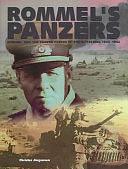 Rommel's Panzers: Rommel and the Panzer Forces of the Blitzkrieg 1940-42 by Christer Jorgensen