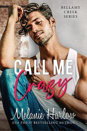 Call Me Crazy by Melanie Harlow