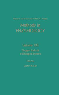 Oxygen Radicals in Biological Systems, Volume 105 by 