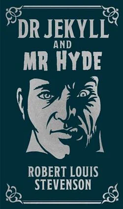 Dr Jekyll and Mr Hyde by Robert Louis Stevenson