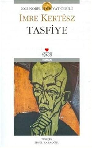 Tasfiye by Imre Kertész