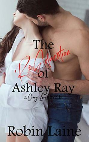 The ReEducation of Ashley Ray by Robin Laine