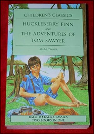 Huckleberry Finn and The Adventures of Tom Sawyer by Mark Twain