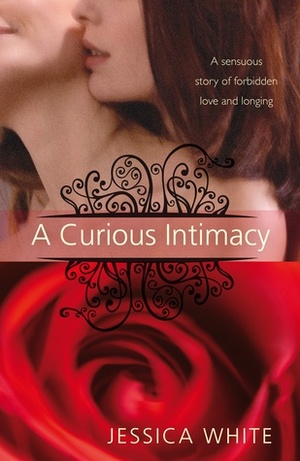A Curious Intimacy by Jessica White