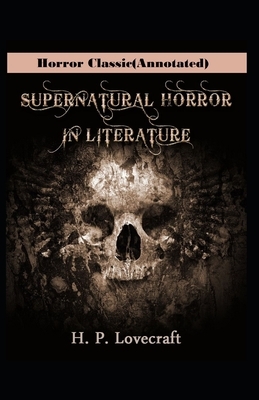 Supernatural Horror in Literature-Original Edition(Annotated) by H.P. Lovecraft