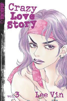 Crazy Love Story Volume 3 (Crazy Love Story (Graphic Novels)) by Lee Vin