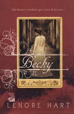 Becky: The Life and Loves of Becky Thatcher by Lenore Hart