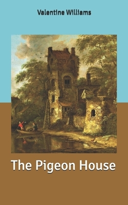 The Pigeon House by Valentine Williams