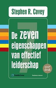 De zeven eigenschappen van effectief leiderschap by Stephen R. Covey