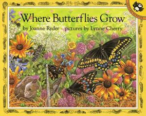 Where Butterflies Grow by Joanne Ryder