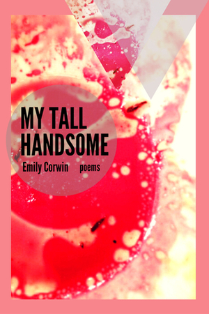 My Tall Handsome by Kiki Petrosino, Emily Corwin