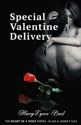 Special Valentine Delivery: Blake and Amber's by Marylynn Bast