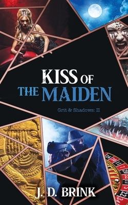 Kiss of the Maiden by J. D. Brink