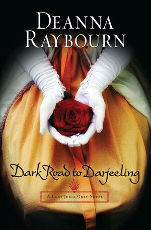 Dark Road to Darjeeling by Deanna Raybourn