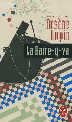 Arsene Lupin La Barre-Y-Va by Maurice Leblanc