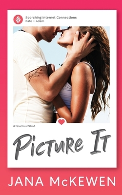 Picture It by Jana McKewen