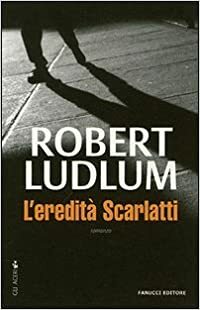 L'eredità Scarlatti by Robert Ludlum