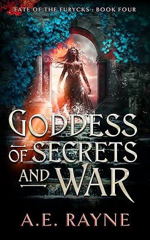 Goddess of Secrets and War: An Epic Fantasy Adventure by A.E. Rayne, A.E. Rayne