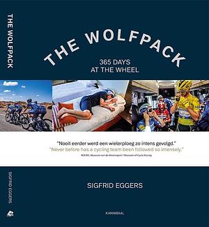 The Wolfpack: 365 Days on the Road by Sigfrid Eggers, Rik Van Puymbroeck