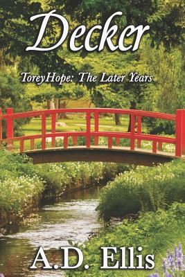 Decker: Torey Hope: The Later Years by A.D. Ellis