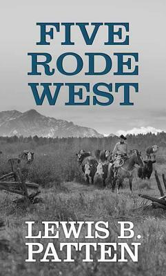 Five Rode West by Lewis B. Patten