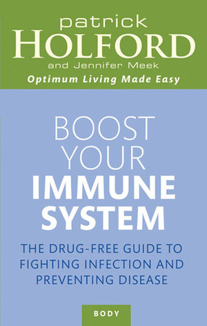 Boost Your Immune System by Jennifer Meek, Patrick Holford