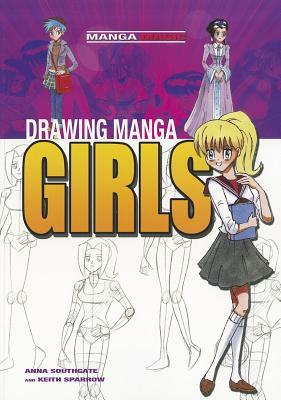 Drawing Manga Girls by Keith Sparrow, Anna Southgate