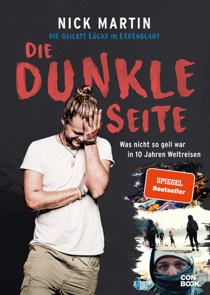 Die dunkle Seite: Was nicht so geil war in 10 Jahren Weltreisen by Nick Martin