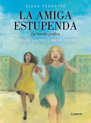 La amiga estupenda: La novela gráfica by Elena Ferrante