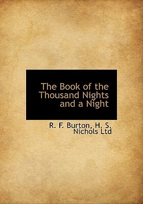The Book of the Thousand Nights and a Night by Richard Francis Burton