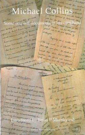 Michael Collins: Some Original Documents in His Own Hand by Michael Collins