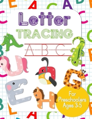 Letter Tracing ABC for Preschoolers, Ages 3-5: Children's Number Writing Practice Workbook Book, Preschool & Kindergarten by Sophie Grace