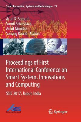 Proceedings of First International Conference on Smart System, Innovations and Computing: Ssic 2017, Jaipur, India by 